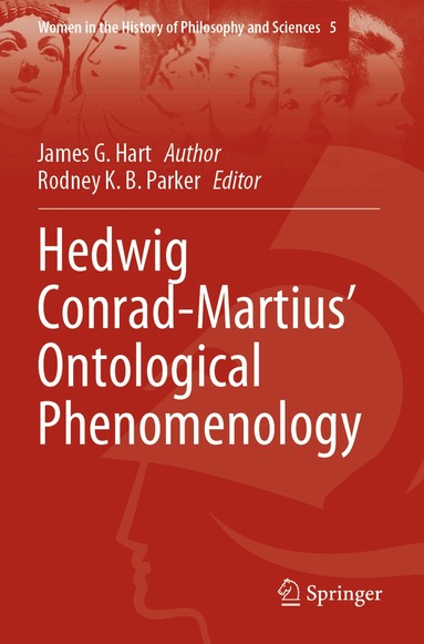 James G. Hart, Rodney K. B. Parker - Hedwig Conrad-Martius’ Ontological Phenomenology, Häftad