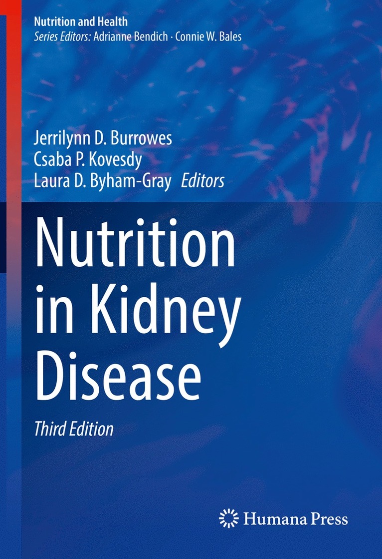 Jerrilynn D. Burrowes, Csaba P. Kovesdy, Laura D. Byham-Gray - Nutrition in Kidney Disease, Inbunden