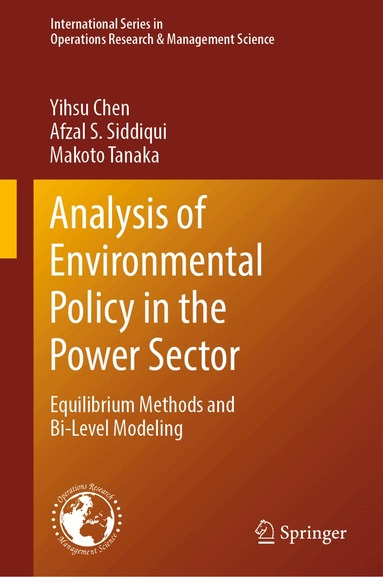 Yihsu Chen, Afzal S. Siddiqui, Makoto Tanaka - Analysis of Environmental Policy in the Power Sector, Inbunden