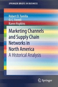 bokomslag Marketing Channels and Supply Chain Networks in North America