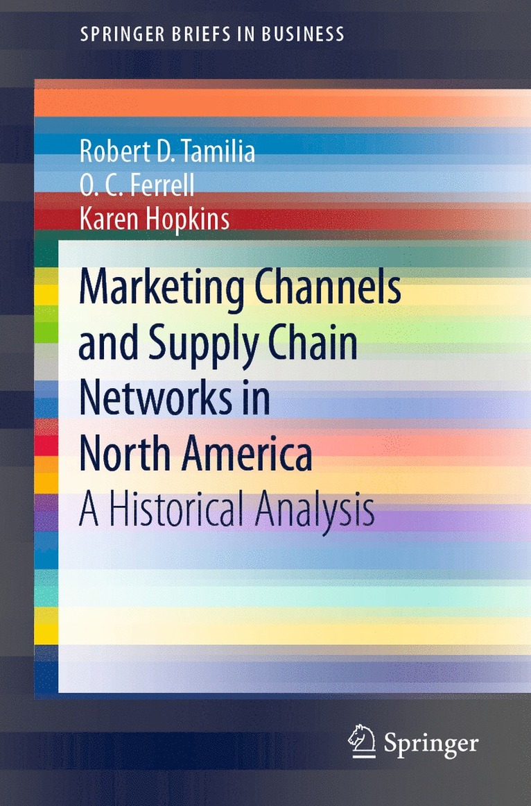 Robert D. Tamilia, O. C. Ferrell, Karen Hopkins - Marketing Channels and Supply Chain Networks in North America, Häftad