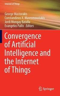 bokomslag Convergence of Artificial Intelligence and the Internet of Things