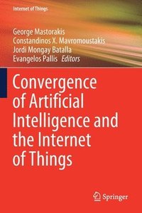 bokomslag Convergence of Artificial Intelligence and the Internet of Things