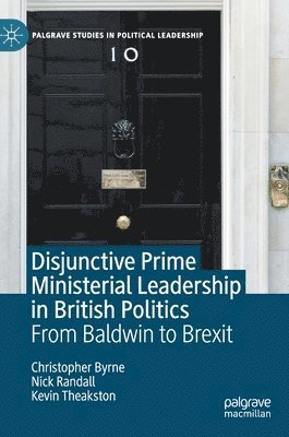 Disjunctive Prime Ministerial Leadership in British Politics 1
