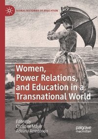 bokomslag Women, Power Relations, and Education in a Transnational World