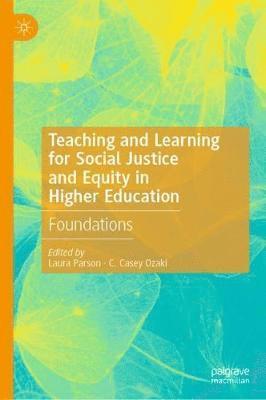 Teaching and Learning for Social Justice and Equity in Higher Education 1