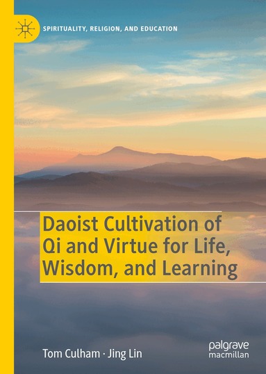 Tom Culham, Jing Lin - Daoist Cultivation of Qi and Virtue for Life, Wisdom, and Learning, Inbunden
