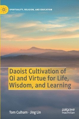 Daoist Cultivation of Qi and Virtue for Life, Wisdom, and Learning 1