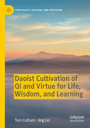 Tom Culham, Jing Lin - Daoist Cultivation of Qi and Virtue for Life, Wisdom, and Learning, Häftad