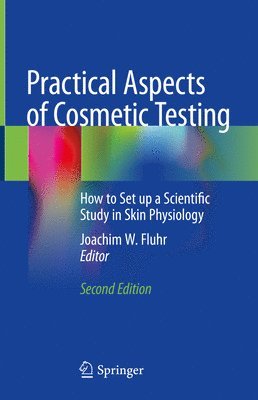 Joachim W. Fluhr - Practical Aspects of Cosmetic Testing, Inbunden