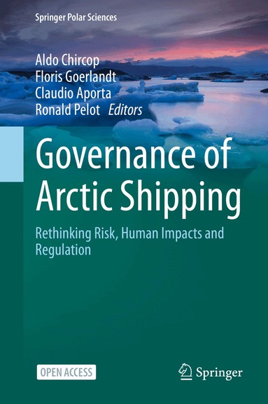Aldo Chircop, Floris Goerlandt, Claudio Aporta, Ronald Pelot - Governance of Arctic Shipping, Inbunden