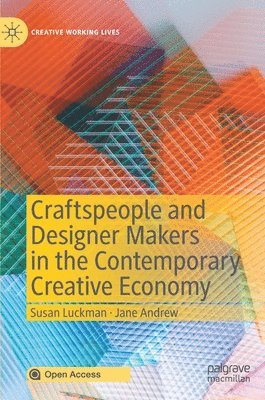Craftspeople and Designer Makers in the Contemporary Creative Economy 1