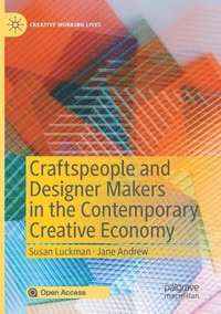bokomslag Craftspeople and Designer Makers in the Contemporary Creative Economy