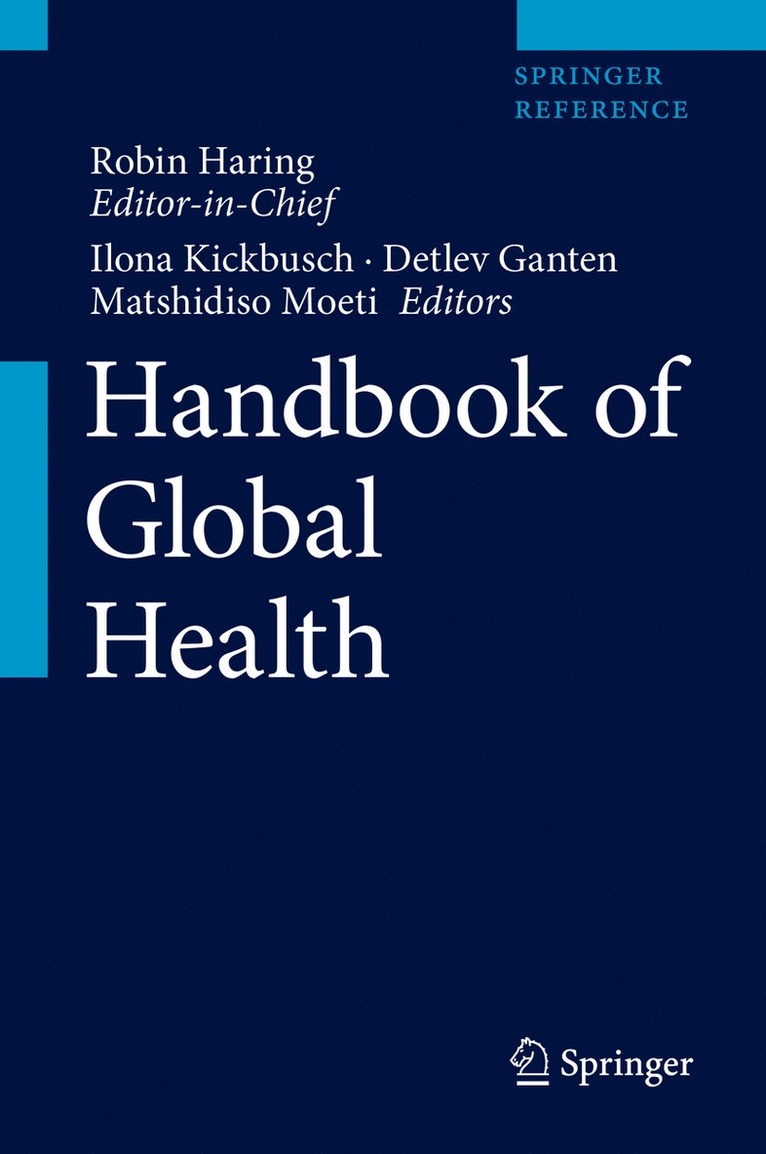 Ilona Kickbusch, Detlev Ganten, Matshidiso Moeti - Handbook of Global Health, Inbunden