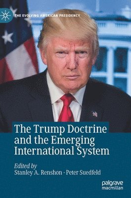 The Trump Doctrine and the Emerging International System 1