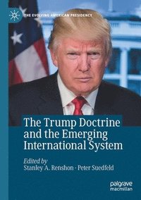 bokomslag The Trump Doctrine and the Emerging International System