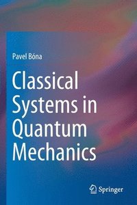 bokomslag Classical Systems in Quantum Mechanics