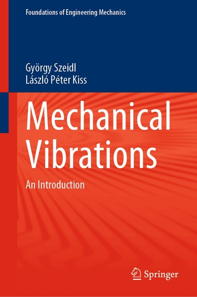 György Szeidl, László Péter Kiss - Mechanical Vibrations, Inbunden