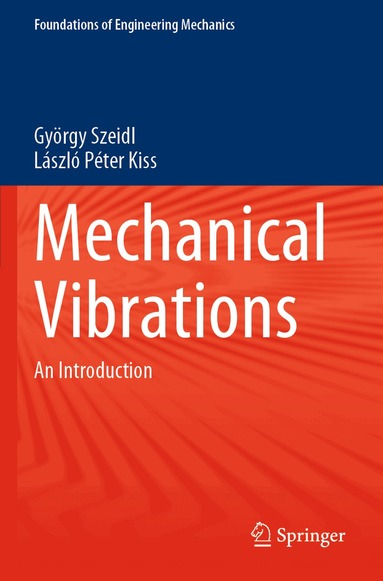 György Szeidl, László Péter Kiss - Mechanical Vibrations, Häftad