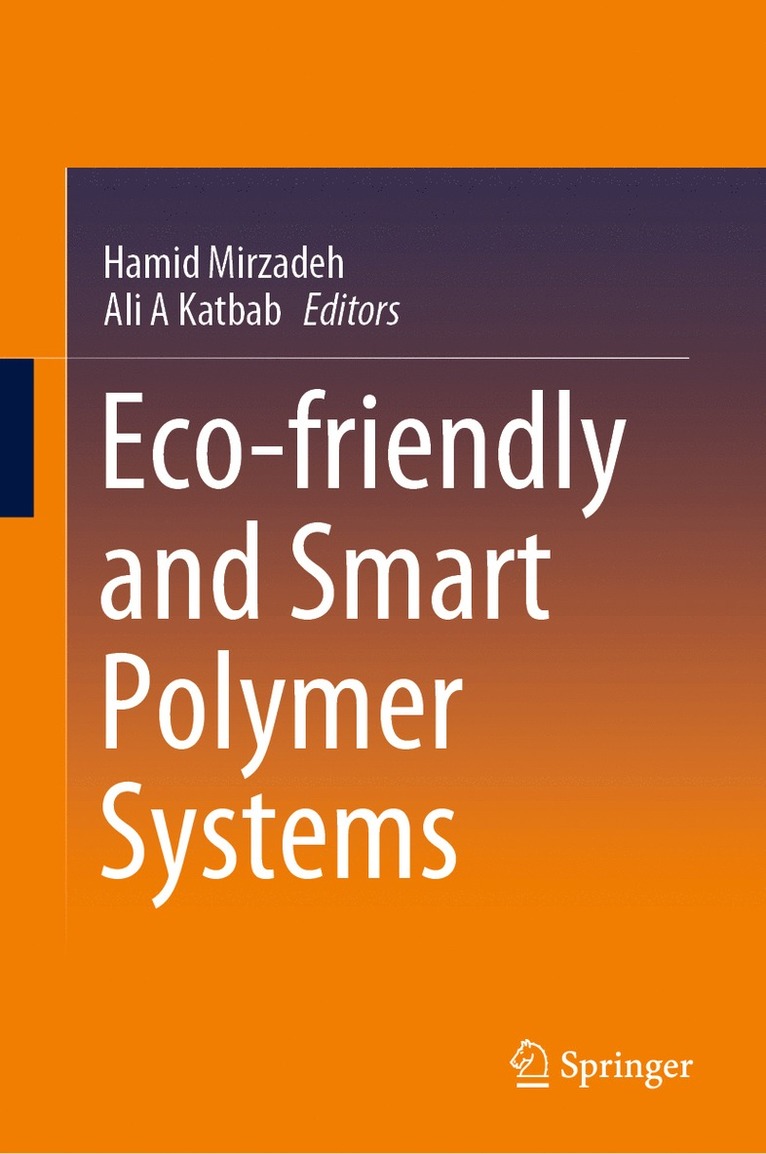 Hamid Mirzadeh, Ali Asghar Katbab - Eco-friendly and Smart Polymer Systems, Inbunden