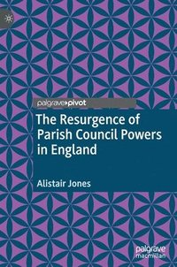 bokomslag The Resurgence of Parish Council Powers in England