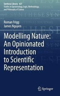 bokomslag Modelling Nature: An Opinionated Introduction to Scientific Representation