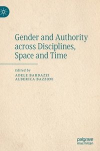 bokomslag Gender and Authority across Disciplines, Space and Time