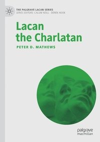 bokomslag Lacan the Charlatan