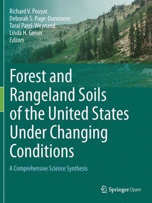 Richard V. Pouyat, Deborah S. Page-Dumroese, Toral Patel-Weynand, Linda H. Geiser - Forest and Rangeland Soils of the United States Under Changing Conditions, Häftad
