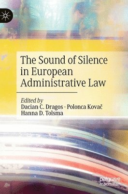 bokomslag The Sound of Silence in European Administrative Law