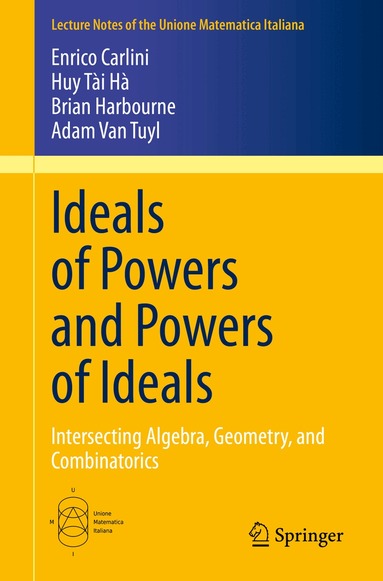 Enrico Carlini, Huy Tài Hà, Brian Harbourne, Adam Van Tuyl - Ideals of Powers and Powers of Ideals, Häftad
