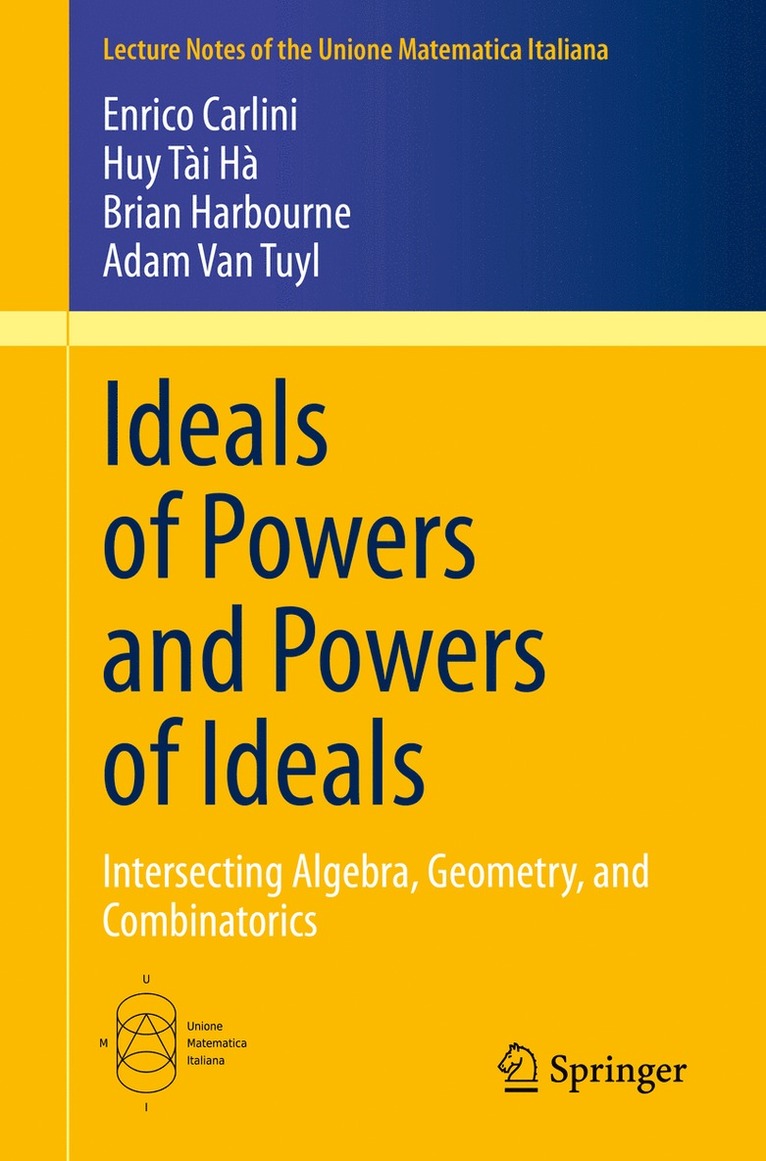 Enrico Carlini, Huy Tài Hà, Brian Harbourne, Adam Van Tuyl, Huy Tai Ha, Brian Hà, Huy Tài - Ideals of Powers and Powers of Ideals, Häftad