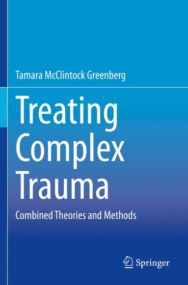 Tamara McClintock Greenberg - Treating Complex Trauma, Häftad