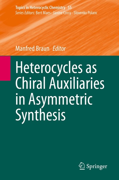 Manfred Braun - Heterocycles as Chiral Auxiliaries in Asymmetric Synthesis, Inbunden