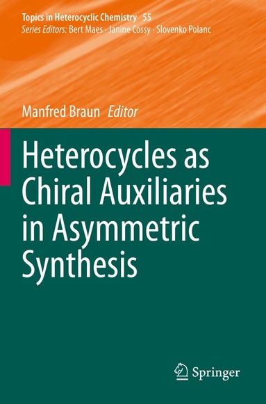 Manfred Braun - Heterocycles as Chiral Auxiliaries in Asymmetric Synthesis, Häftad