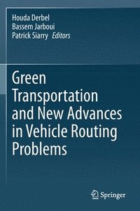 bokomslag Green Transportation and New Advances in Vehicle Routing Problems