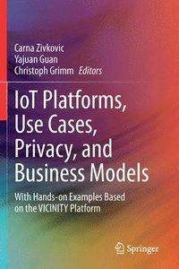 bokomslag IoT Platforms, Use Cases, Privacy, and Business Models