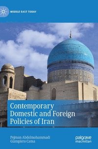 bokomslag Contemporary Domestic and Foreign Policies of Iran
