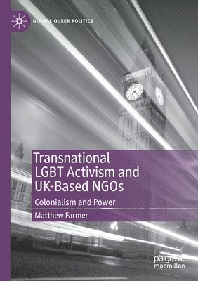 Transnational LGBT Activism and UK-Based NGOs 1