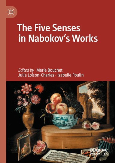Marie Bouchet, Julie Loison-Charles, Isabelle Poulin - Five Senses in Nabokov's Works, Inbunden