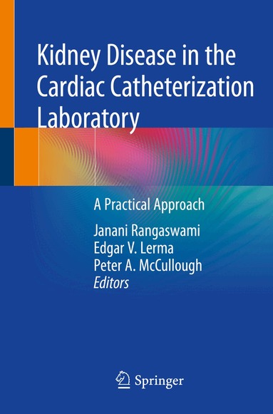 Janani Rangaswami, Edgar V. Lerma, Peter A. McCullough - Kidney Disease in the Cardiac Catheterization Laboratory, Häftad