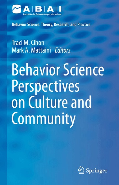 Traci M. Cihon, Mark A. Mattaini - Behavior Science Perspectives on Culture and Community, Inbunden