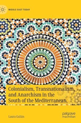 bokomslag Colonialism, Transnationalism, and Anarchism in the South of the Mediterranean