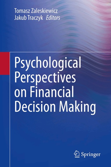 Tomasz Zaleskiewicz, Jakub Traczyk - Psychological Perspectives on Financial Decision Making, Inbunden