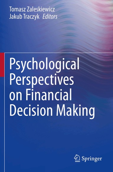 Tomasz Zaleskiewicz, Jakub Traczyk - Psychological Perspectives on Financial Decision Making, Häftad