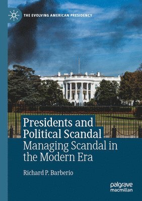 bokomslag Presidents and Political Scandal