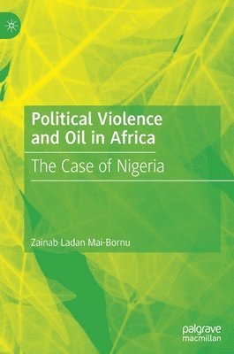 bokomslag Political Violence and Oil in Africa