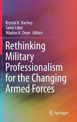 bokomslag Rethinking Military Professionalism for the Changing Armed Forces