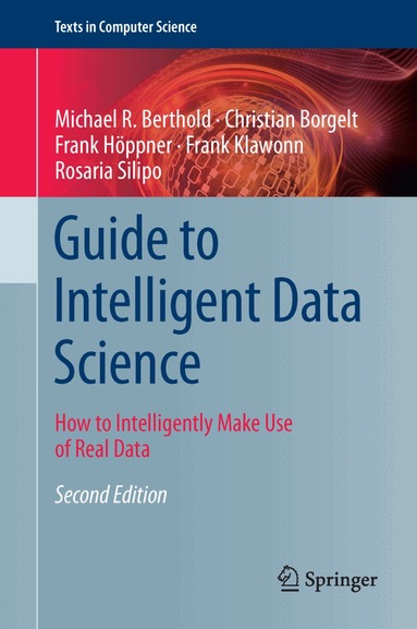 Michael R. Berthold, Christian Borgelt, Frank Höppner, Frank Klawonn, Rosaria Silipo - Guide to Intelligent Data Science, Häftad