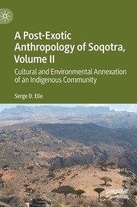 bokomslag A Post-Exotic Anthropology of Soqotra, Volume II